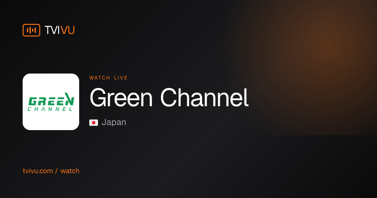 Green Channel Live · Outdoor TV Japan | Tvivu